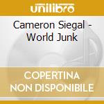 Cameron Siegal - World Junk cd