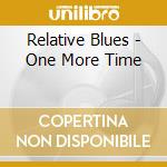 Relative Blues - One More Time cd
