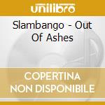 Slambango - Out Of Ashes cd