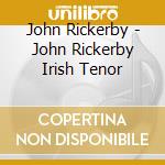 John Rickerby - John Rickerby Irish Tenor cd