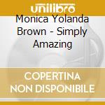 Monica Yolanda Brown - Simply Amazing cd