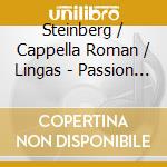 Steinberg / Cappella Roman / Lingas - Passion Week cd