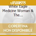 White Eagle Medicine Woman & The Grandmother Drum Ensemble - Holy Ground