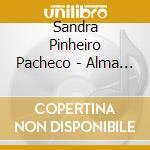 Sandra Pinheiro Pacheco - Alma Fadista cd musicale di Sandra Pinheiro Pacheco