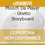 Mooch Da Player - Ghetto Storyboard cd
