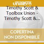 Timothy Scott & Toolbox Union - Timothy Scott & Toolbox Union cd