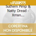 Suthern Pimp & Natty Dread - Xmsn Live&Direct cd