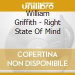 William Griffith - Right State Of Mind cd