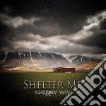 Narrow Way - Shelter Me cd