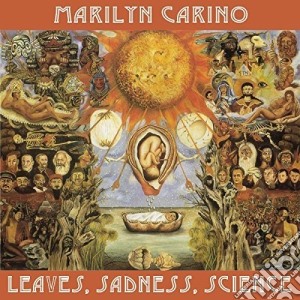 Marilyn Carino - Leaves, Sadness, Science cd musicale di Marilyn Carino