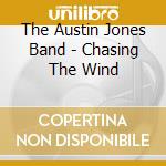 The Austin Jones Band - Chasing The Wind cd