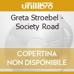 Greta Stroebel - Society Road cd