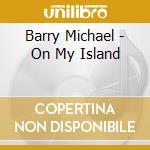 Barry Michael - On My Island cd