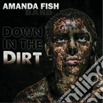 Amanda Fish Band - Down In The Dirt cd