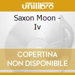 Saxon Moon - Iv cd musicale di Saxon Moon