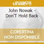 John Nowak - Don'T Hold Back cd