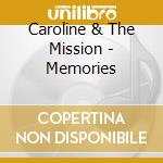 Caroline & The Mission - Memories cd musicale di Caroline & The Mission