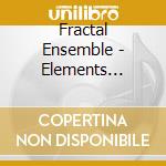 Fractal Ensemble - Elements Portraits Etc cd