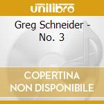 Greg Schneider - No. 3 cd