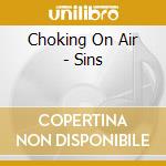 Choking On Air - Sins cd