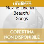Maxine Linehan - Beautiful Songs cd