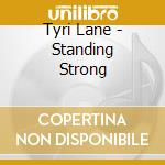 Tyri Lane - Standing Strong cd