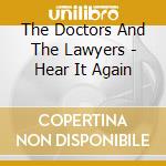 The Doctors And The Lawyers - Hear It Again