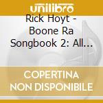 Rick Hoyt - Boone Ra Songbook 2: All The Signs Say Boogie cd