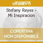 Stefany Reyes - Mi Inspiracion cd