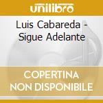 Luis Cabareda - Sigue Adelante cd