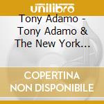 Tony Adamo - Tony Adamo & The New York Crew cd