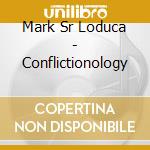 Mark Sr Loduca - Conflictionology cd