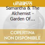Samantha & The Alchemist - Garden Of Shadows cd musicale di Samantha & The Alchemist