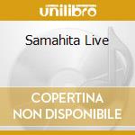 Samahita Live cd