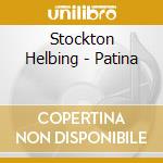 Stockton Helbing - Patina cd