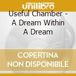 Useful Chamber - A Dream Within A Dream cd