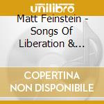 Matt Feinstein - Songs Of Liberation & Love cd