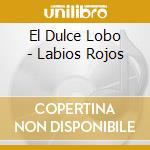 El Dulce Lobo - Labios Rojos cd