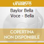 Baylor Bella Voce - Bella cd