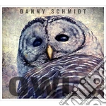 Danny Schmidt - Owls cd