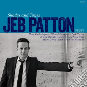 Jeb Patton - Shades And Tones cd musicale di Jeb Patton