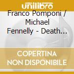 Franco Pomponi / Michael Fennelly - Death Is The Cool Night cd
