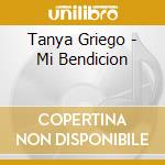 Tanya Griego - Mi Bendicion cd