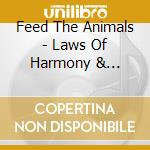 Feed The Animals - Laws Of Harmony & Hostility cd