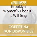 Brooklyn Women'S Chorus - I Will Sing cd