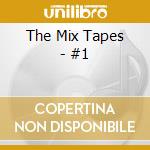 The Mix Tapes - #1 cd