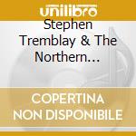 Stephen Tremblay & The Northern Comfort Band - No Secrets cd
