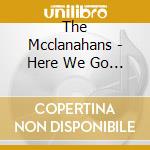 The Mcclanahans - Here We Go Again cd