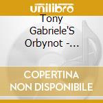 Tony Gabriele'S Orbynot - Without A Trace cd
