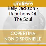 Kelly Jackson - Renditions Of The Soul cd
